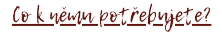 Co k němu potřebujete new